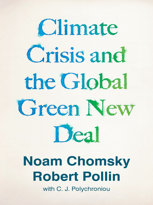 Title details for Climate Crisis and the Global Green New Deal by Noam Chomsky - Available